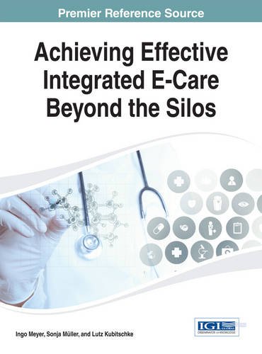 Download Achieving Effective Integrated E-Care Beyond the Silos Download Achieving Effective Integrated E-Care Beyond the Silos