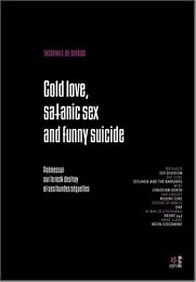 Cold love, satanic sex and funny suicide