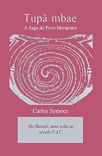 Livro Tupã mbae: A Saga do Povo Marajoara