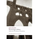 Northanger Abbey: Lady Susan ; The Watsons ; Sanditon: WITH Lady Susan: AND The Watsons: AND Sanditon (Oxford World's Classic