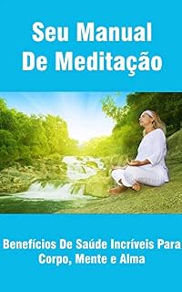 Livro Seu Manual de Meditação: O Estudo do Corpo e da Mente