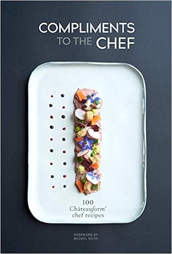 Buy Compliments To The Chef 100 Chateauform Chef Recipes Book Online At Low Prices In India Compliments To The Chef 100 Chateauform Chef Recipes Reviews Ratings Amazon In