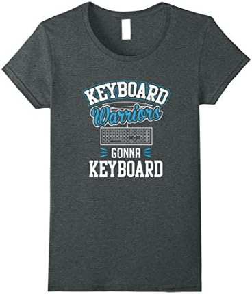 Womens Keyboard Warriors Gonna Keyboard Funny Internet T-shirt Large Dark Heather