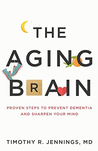 E.b.o.o.k The Aging Brain: Proven Steps to Prevent Dementia and Sharpen Your Mind E.P.U.B