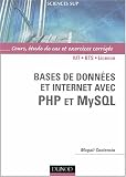 Bases de donnée et Internet avec PHP et mySQL by