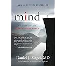 Mind: A Journey to the Heart of Being Human (Norton Series on Interpersonal Neurobiology)