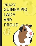 Crazy Guinea Pig Lady And Proud: Lined Note Book by InWriting WeTrust
