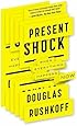 Present Shock: When Everything Happens Now