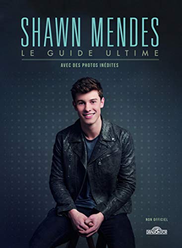 Shawn Mendes - Le Guide ultime by (Album)