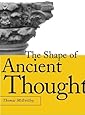 The Shape of Ancient Thought: Comparative Studies in Greek and Indian Philosophies