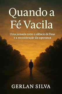 Livro QUANDO A FÉ VACILA: As raízes do desvio e o caminho da restauraçãoAs raízes do desvio e o caminho da restauração