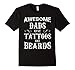 Mens Awesome Dads Have Tattoos and Beards T Shirt Fathers Day XL Black