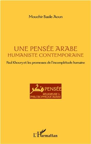 Une  pensée arabe humaniste contemporaine