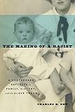 The Making of a Racist: A Southerner Reflects on Family, History, and the Slave Trade
