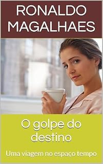 Livro O golpe do destino: Uma viagem no espaço tempo