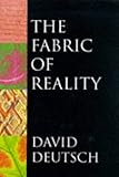 The Fabric of Reality: The Science of Parallel Universes and Its Implications (Allen Lane Science)