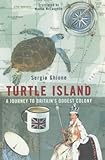 Image de Turtle Island: a journey to Britain's oddest colony