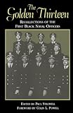 Book cover for The Golden Thirteen: Recollections of the First Black Naval Officers