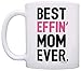ThisWear Gifts for Mom Best Effin Mom Ever Mom Gifts from Daughter Gift 11oz Ceramic Coffee Mug with Handle Mom