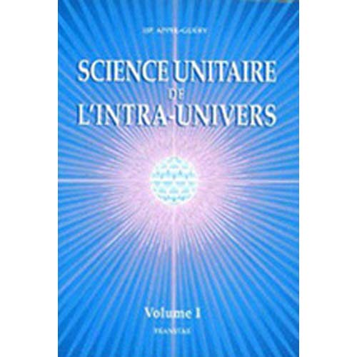 Science Unitaire De L Intra Univers Volume 1 French Edition Transtar Editions Guery Ijp Appel 9782906286917 Amazon Com Books