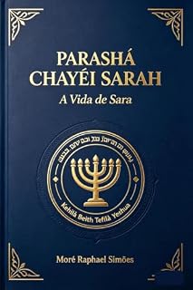Livro Parashá Chayei Sarah : Estudo completo da vida de Sarah