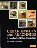 Urban Insects and Arachnids : A Handbook of Urban Entomology, Robinson, William, 0521011825