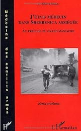 J'étais médecin dans Srebrenica assiégée