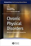 Chronic Physical Disorders: Behavioral Medicine's Perspective (The Blackwell Series in Health Psychology and Behavioral Medicine), , 0631220755