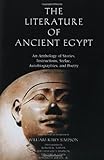 The Literature of Ancient Egypt: An Anthology of Stories, Instructions, Stelae, Autobiographies, and Poetry; Third Edition