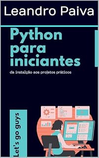 Livro Python para iniciantes: da instalação aos projetos práticos