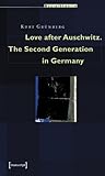 Love after Auschwitz : The Second Generation in Germany, Grunberg, Kurt, 3899424425