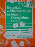 Essentials of Pharmacology, Woodrow, Ruth, 0827345992