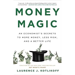 Money Magic: An Economist’s Secrets to More Money, Less Risk, and a Better Life