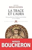 La Trace et l'aura - Vies posthumes d'Ambroise de Milan (IVe-XVIe siècle) (L'Univers historique) (F by 