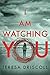 I Am Watching You by Teresa Driscoll