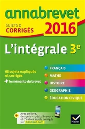 Download Annales Annabrevet 2016 L'intégrale 3e: sujets et corrigés du brevet dans toutes les matières PDF