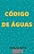 Livro Código de Águas – Decreto-Lei 7.841/45: Atualizado - 2021