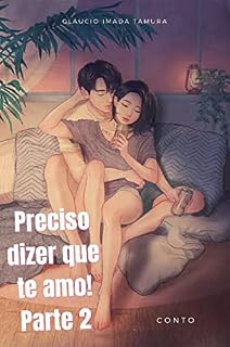 Livro Preciso dizer que te amo! Parte 2