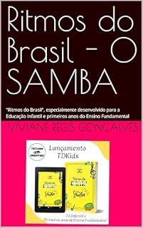 Livro Ritmos do Brasil - O SAMBA: "Ritmos do Brasil", especialmente desenvolvido para a Educação Infantil e primeiros anos do Ensino Fundamental