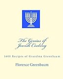 The Genius Of Jewish Cooking: 1600 Recipes Of Grandma Greenbaum by 
