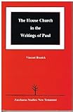 The House Church in the Writings of Paul (Zacchaeus Studies : New Testament)