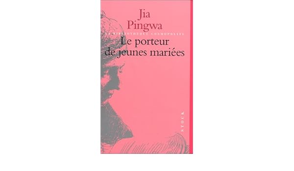 Le Porteur De Jeunes Mariées Pingwa Jia 9782234049147 - 