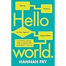 Hello World: Being Human in the Age of Algorithms: 9780393357363 ...