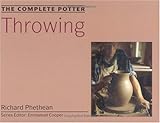 The Complete Potter: Throwing by 