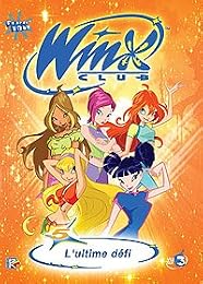 Winx Club - 5 - L'ultime Défi