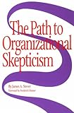 The Path to Organizational Skepticism, Stever, James A., 1574200720