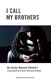 Front cover for the book I Call my Brothers by Jonas Hassen Khemiri