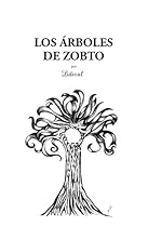 Los árboles de Zobto (Spanish Edition) Los árboles de Zobto (Spanish Edition)