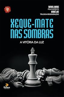 Livro Xeque-mate nas sombras: A vitória da luz (Série Regeneração)