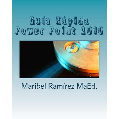 Guía Rápida Power Point 2010 Guía Rápida Power Point 2010